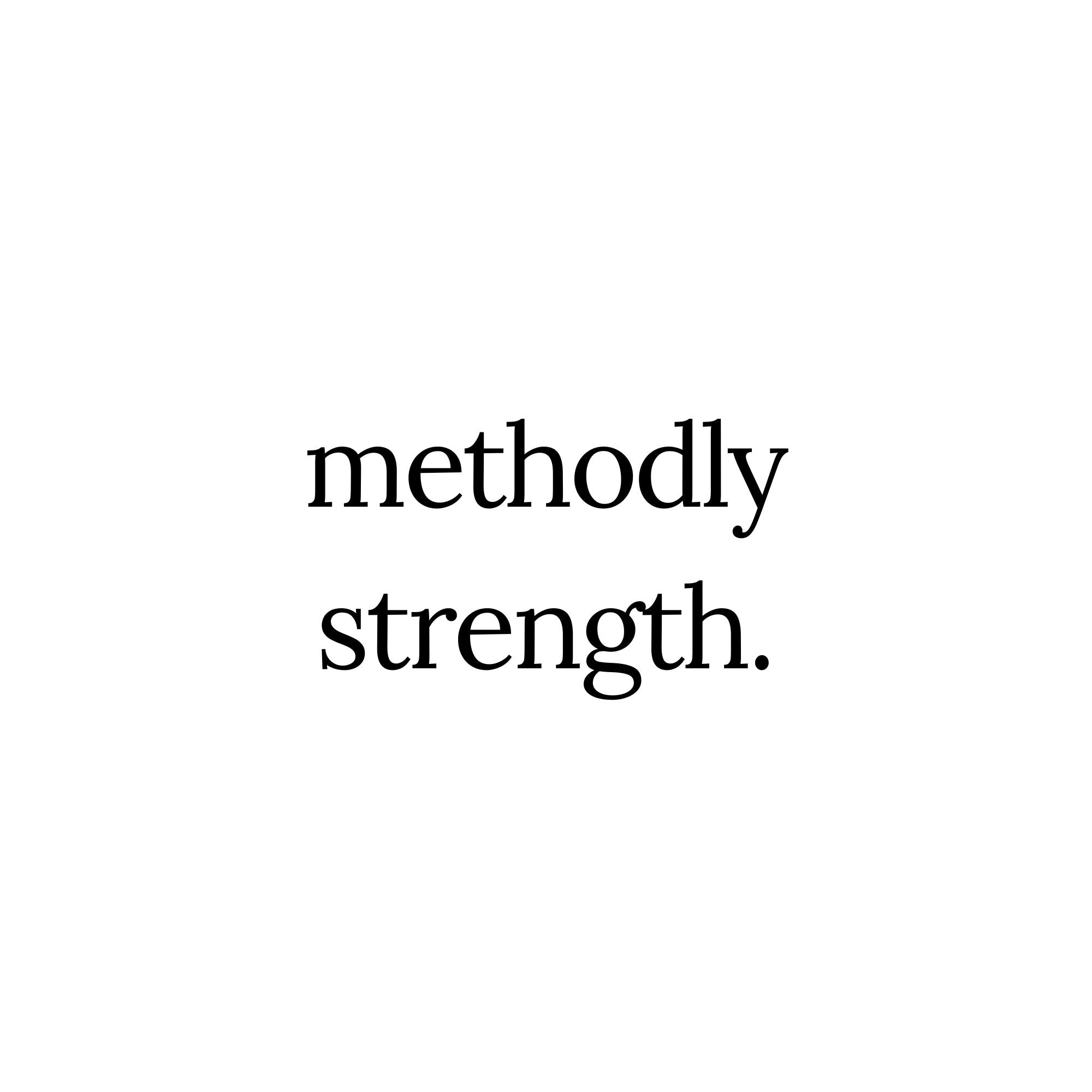 methodly strength